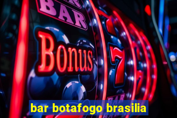 bar botafogo brasilia